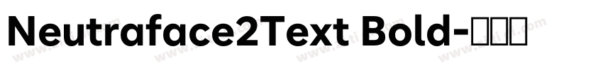 Neutraface2Text Bold字体转换